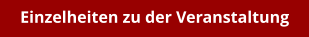 Einzelheiten zu der Veranstaltung