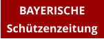 BAYERISCHE Schützenzeitung